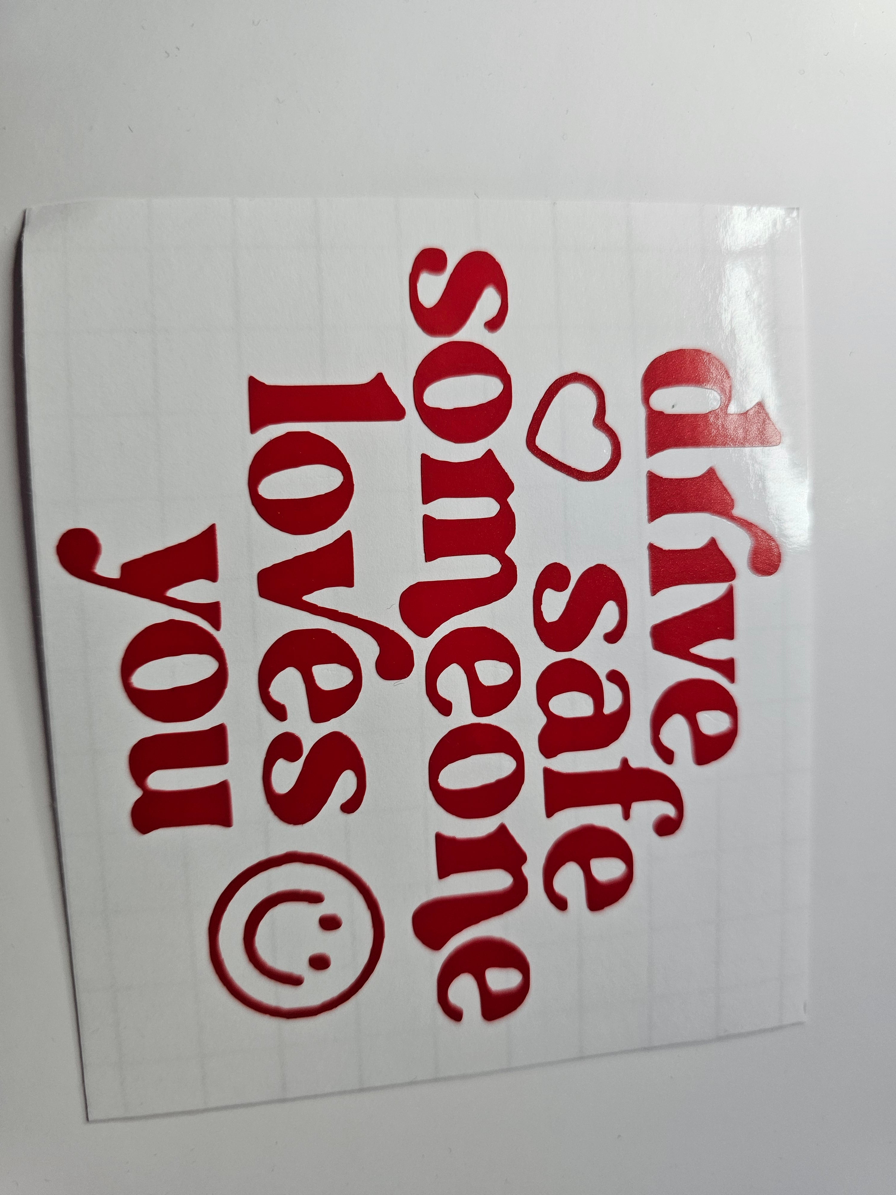 Drive Safe Someone Loves You – Positive Reminder Car Sticker